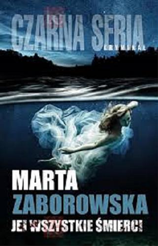 Okładka książki Jej wszystkie śmierci / Marta Zaborowska.