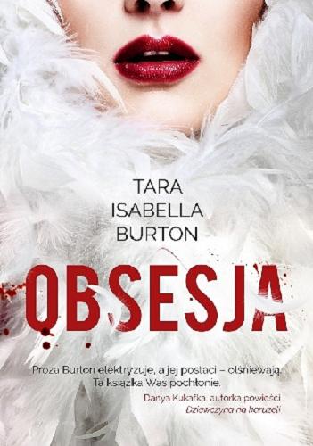 Okładka książki Obsesja / Tara Isabella Burton ; przełożyła Magdalena Słysz.