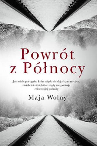 Okładka książki Powrót z Północy [E-book] / Maja Wolny.