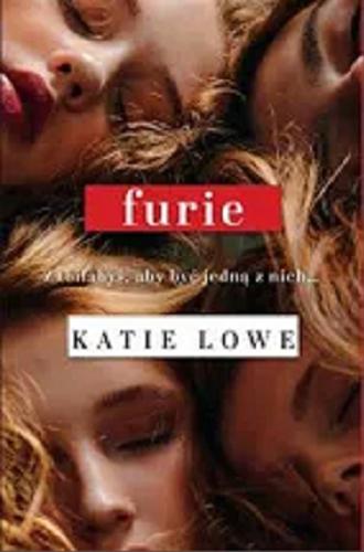 Okładka książki Furie / Katie Lowe ; przełożyła Aga Zano.