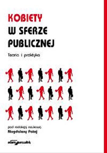 Okładka książki Kobiety w sferze publicznej : teoria i praktyka / pod red. nauk. Magdaleny Pataj.