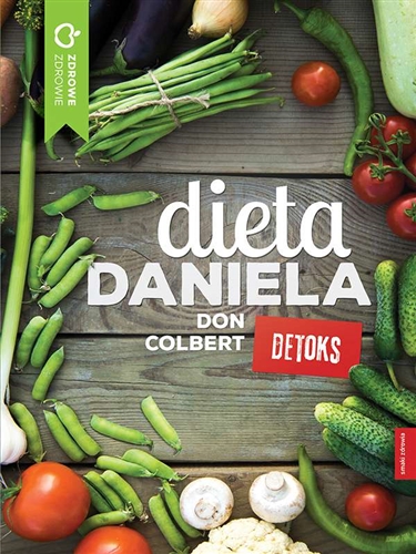 Okładka książki Dieta Daniela : detox / Don Colbert ; przekład Karolina Socha-Duśko.