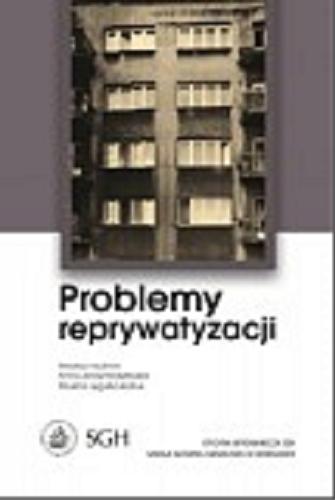 Okładka książki Problemy reprywatyzacji / redakcja naukowa Anna Jarosz-Nojszewska, Paulina Legutko-Kobus.