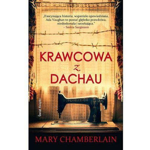 Okładka książki Krawcowa z Dachau / Mary Chamberlain ; z angielskiego przełożyła Dominika Lewandowska-Rodak.