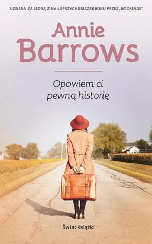 Okładka książki Opowiem ci pewną historię / Annie Barrows ; z angielskiego przełożyła Edyta Jaczewska.