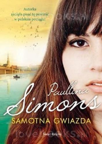 Okładka książki Samotna gwiazda / Paullina Simons ; z angielskiego przełożyła Katarzyna Malita.