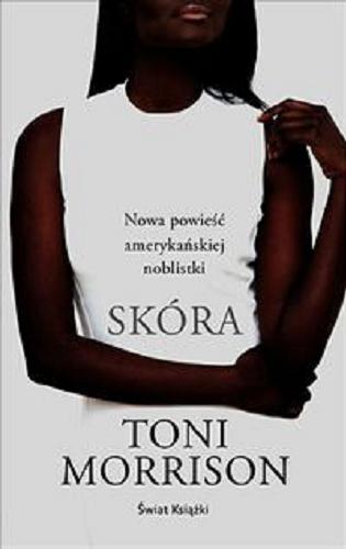 Okładka książki Skóra / Toni Morrison ; z angielskiego przełożyła Jolanta Kozak.