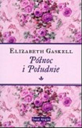 Okładka książki Północ i Południe / Elizabeth Gaskell ; z angielskiego przełożyła Katarzyna Kwiatkowska.