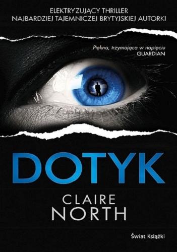 Okładka książki Dotyk / Claire North ; z angielskiego przełożył Tomasz Wyżyński.