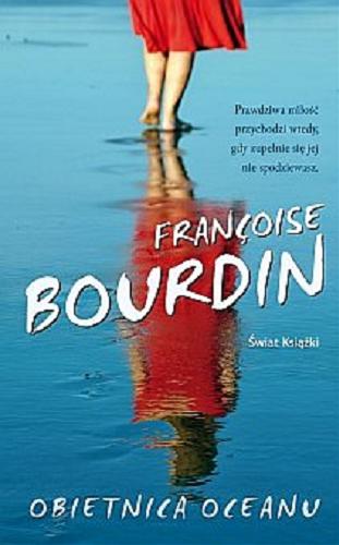 Okładka książki Obietnica oceanu / Françoise Bourdin ; z francuskiego przełożyła Krystyna Szeżyńska-Maćkowiak.