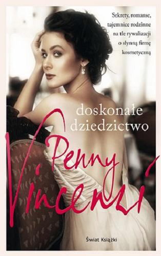 Okładka książki Doskonałe dziedzictwo / Penny Vincenzi ; z angielskiego przełożyła Małgorzata Szubert.