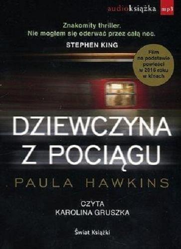 Okładka książki Dziewczyna z pociągu / Paula Hawkins ; Polish translation by Jan Kraśko.