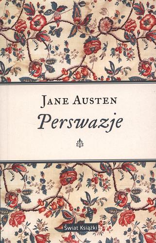 Okładka książki Perswazje / Jane Austen ; z angielskiego przełożyła Anna Przedpełska-Trzeciakowska.