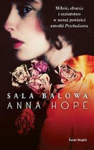 Okładka książki Sala balowa / Anna Hope ; z angielskiego przełożyła Małgorzata Szubert.