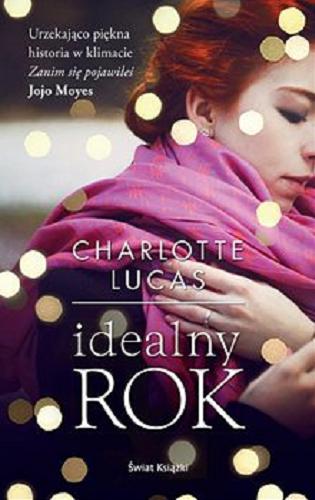 Okładka książki Idealny rok [E-book] / Charlotte Lucas ; z niemieckiego przełożyła Eliza Borg.