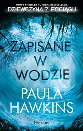 Okładka książki Zapisane w wodzie [E-book] / Paula Hawkins ; z angielskiego przełożył Jan Kraśko.