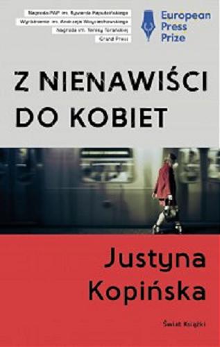 Okładka książki Z nienawiści do kobiet / Justyna Kopińska.