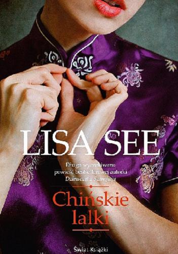 Okładka książki Chińskie lalki / Lisa See ; z angielskiego przełożyła Maciejka Mazan.