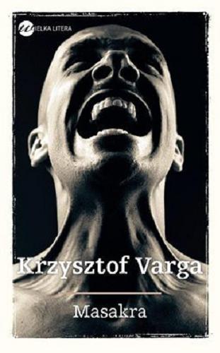 Okładka książki Masakra / Krzysztof Varga.