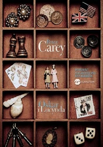 Okładka książki Oskar i Lucynda / Peter Carey ; z angielskiego przełożył Wacław Sadkowski.