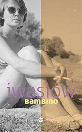 Okładka książki Bambino / Inga Iwasiów.