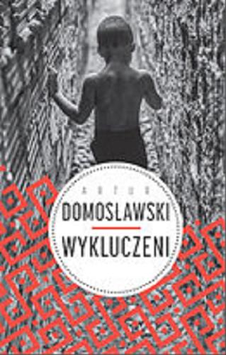 Okładka książki Wykluczeni [E-book] / Artur Domosławski.