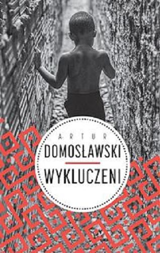 Okładka książki Wykluczeni / Artur Domosławski.