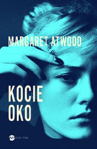 Okładka książki Kocie oko / Margaret Atwood ; z angielskiego przełożyła Magdalena Konikowska.