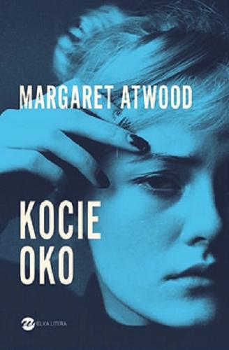 Okładka książki Kocie oko [E-book] / Margaret Atwood ; z angielskiego przełożyła Magdalena Konikowska.