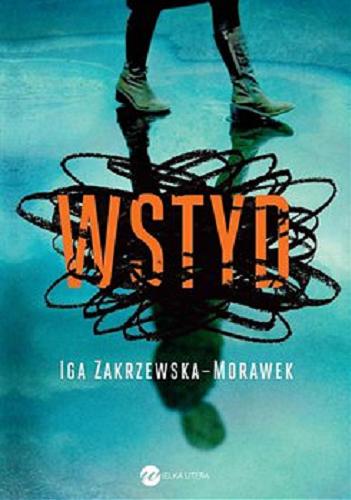 Okładka książki Wstyd [E-book] / Iga Zakrzewska-Morawek.