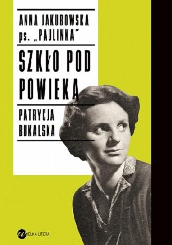 Okładka książki Szkło pod powieką / Anna Jakubowska pseudonim 