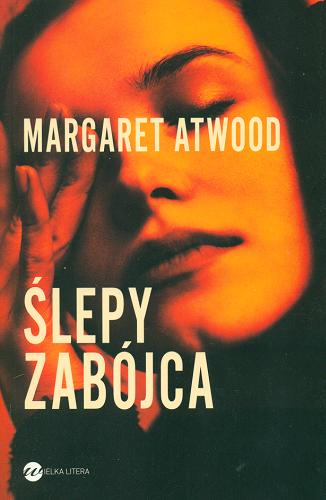 Okładka książki Ślepy zabójca / Margaret Atwood ; z angielskiego przełożyła Małgorzata Hesko-Kołodzińska.
