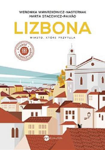 Okładka książki  Lizbona : [E-book] miasto, które przytula  1