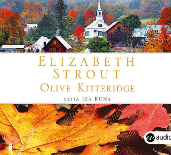 Okładka książki Olive Kitteridge / Elizabeth Strout ; [z angielskiego przełożyła Ewa Horodyska].