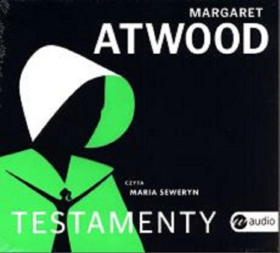 Okładka książki Testamenty [Dokument dźwiękowy] / Margaret Atwood ; tłumaczenie Paweł Lipszyc.