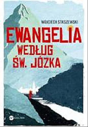 Okładka książki Ewangelia według św. Józka / Wojciech Staszewski.