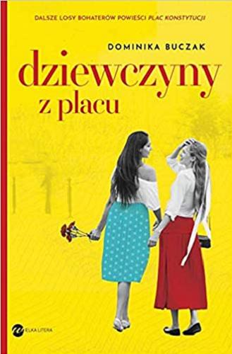 Okładka książki Dziewczyny z Placu / Dominika Buczak.
