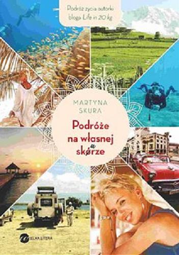 Okładka książki Podróże na własnej skórze [E-book] / Martyna Skura.