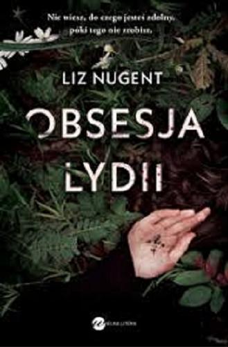 Okładka książki Obsesja Lydii / Liz Nugent ; z angielskiego przełożył Jan Kraśko.
