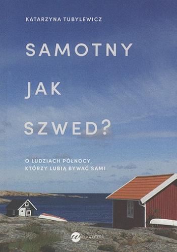 Okładka książki  Samotny jak Szwed? : o ludziach północy, którzy lubią bywać sami  8