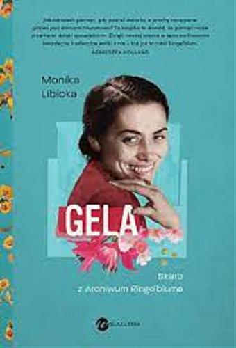 Okładka książki Gela : skarb z Archiwum Ringelbluma / Monika Libicka.