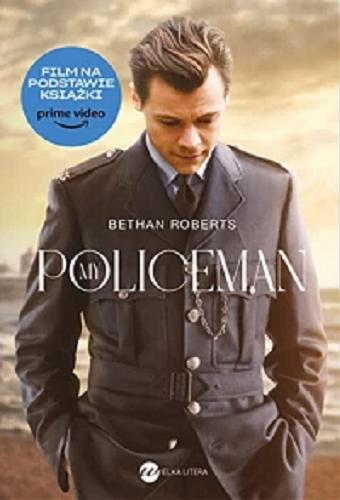Okładka książki My policeman / Bethan Roberts ; z angielskiego przełożył Jacek Żuławnik.