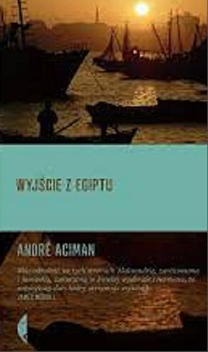 Okładka książki Wyjście z Egiptu / André Aciman ; przełożyła Elżbieta Jasińska.