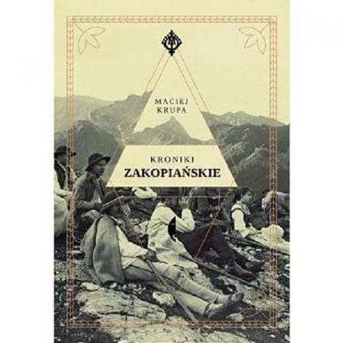 Okładka książki Kroniki zakopiańskie / Maciej Krupa; Muzeum Tatrzańskie w Zakopanem.