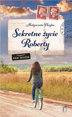 Okładka książki Sekretne życie Roberty / Małgorzata Hayles.