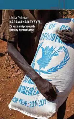 Okładka książki  Karawana kryzysu : za kulisami przemysłu pomocy humanitarnej  2