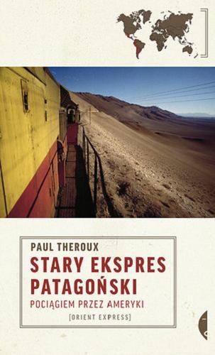 Okładka książki  Stary Ekspres Patagoński : pociągiem przez Ameryki  11