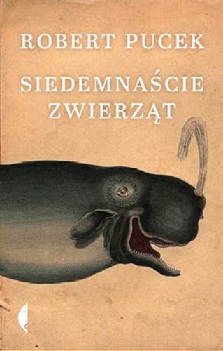 Okładka książki Siedemnaście zwierząt / Robert Pucek.