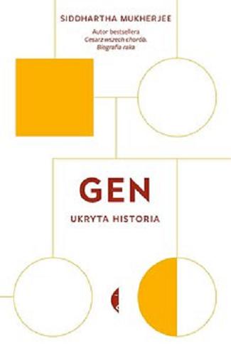 Okładka książki Gen : ukryta historia / Siddhartha Mukherjee ; przełożył Jan Dzierzgowski.