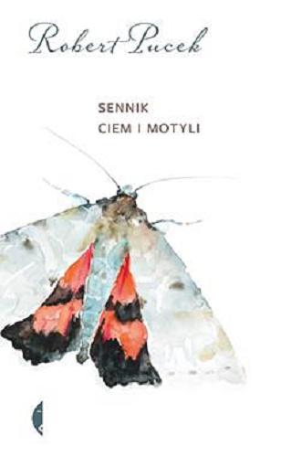 Okładka książki Sennik ciem i motyli / Robert Pucek.